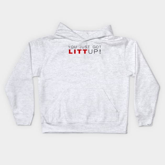 You Just Got Litt Up! Kids Hoodie by klance